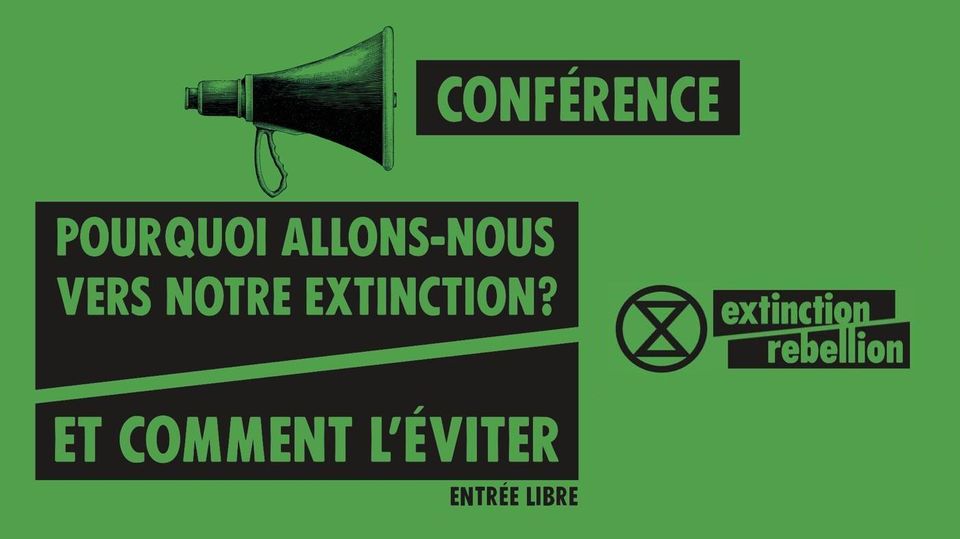 Conférence – Pourquoi allons-nous vers notre extinction ? Et comment l’éviter.